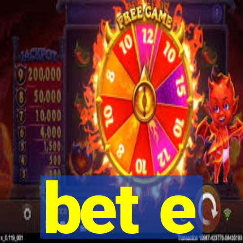 bet e